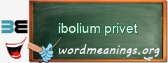 WordMeaning blackboard for ibolium privet